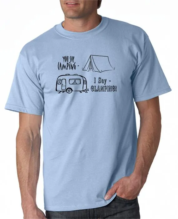 You Say Camping-I Say GLAMPING! T-Shirt