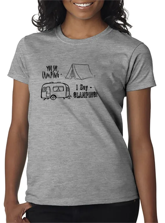 You Say Camping-I Say GLAMPING! T-Shirt