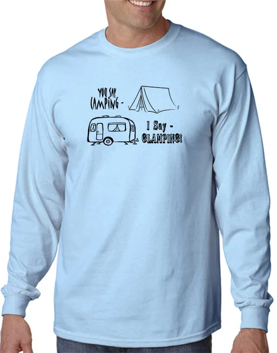 You Say Camping-I Say GLAMPING! T-Shirt