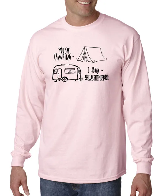 You Say Camping-I Say GLAMPING! T-Shirt