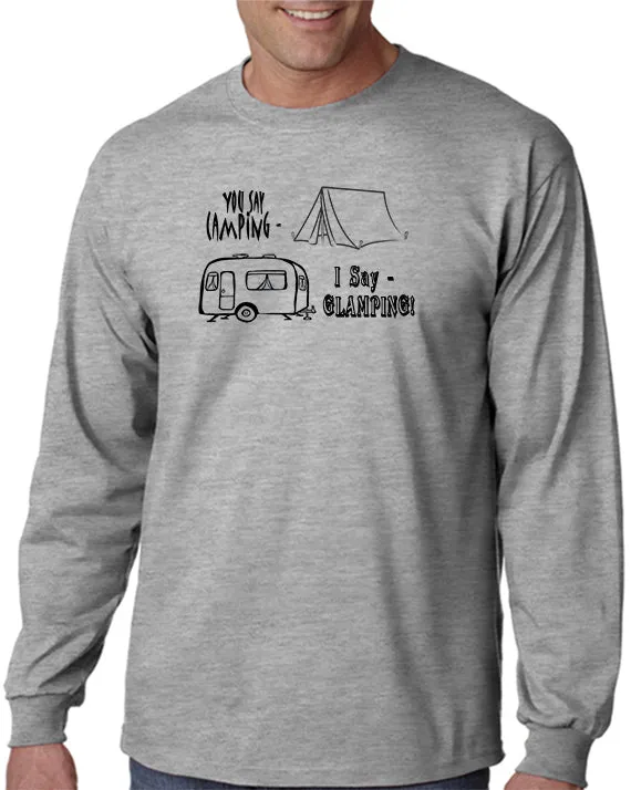 You Say Camping-I Say GLAMPING! T-Shirt