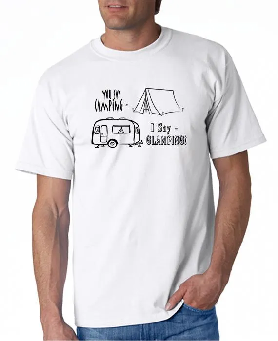 You Say Camping-I Say GLAMPING! T-Shirt